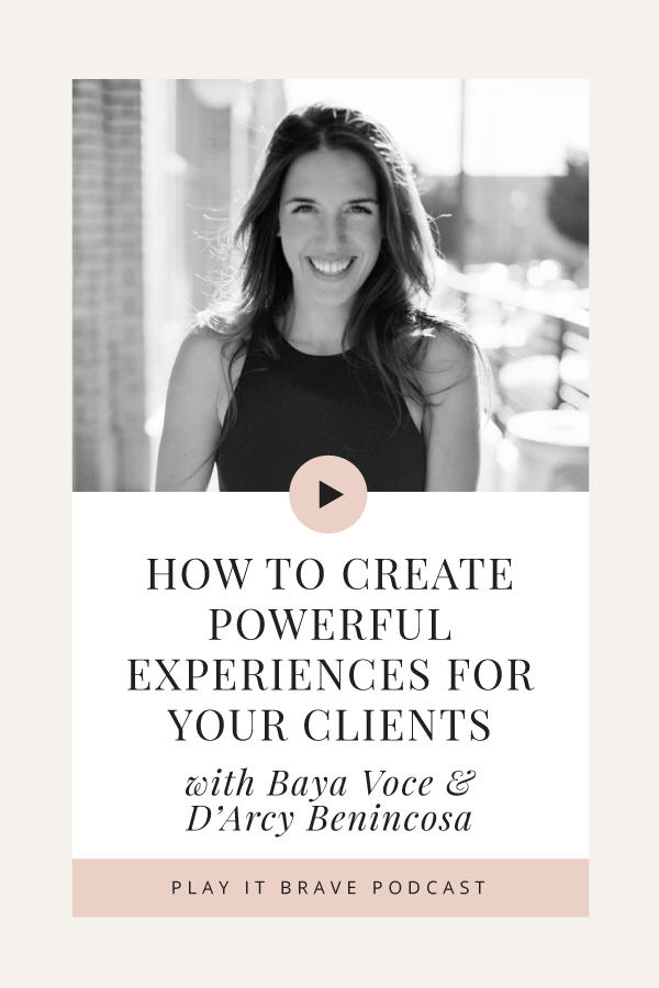 How to Create Powerful Experiences for Your Clients D'ARCY BENINCOSA